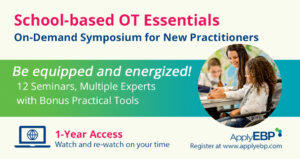 School-based OT Essentials - On-demand Symposium for New Practitioners infographic