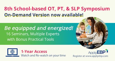 8th School-based OT, PT, and SLP Symposium - On-Demand Version - Apply EBP