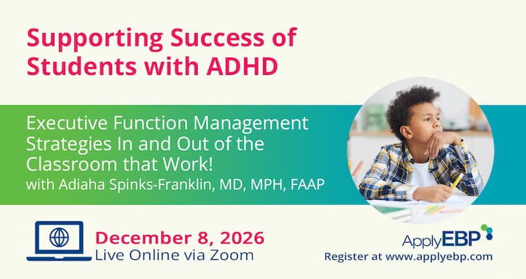Apply EBP Infographic - Supporting Success of Students with ADHD Fall 2026