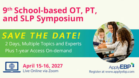 Apply EBP Infographic - 9th School-based OT PT and SLP Symposium - Save the Date